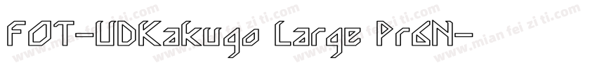 FOT-UDKakugo Large Pr6N字体转换